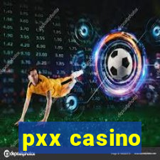pxx casino